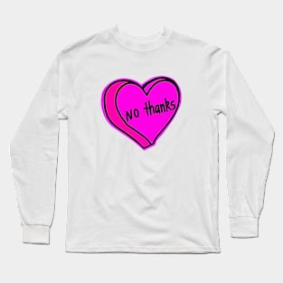 No Thanks Pink Heart Long Sleeve T-Shirt